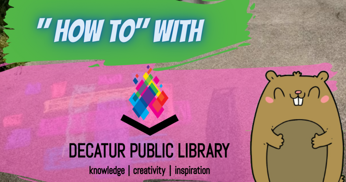 "How to" with DPL Decatur, IL Public Library