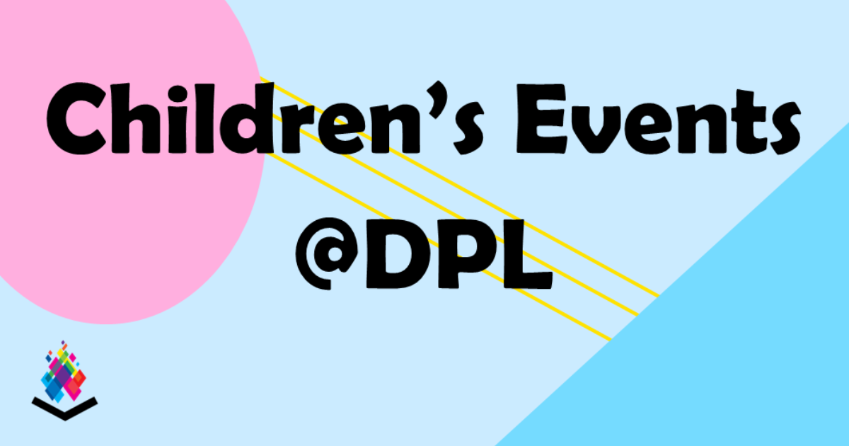 Children's Events @ DPL | Decatur, IL Public Library